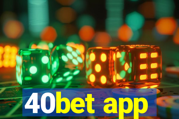 40bet app